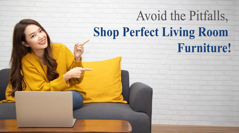 Mistakes to Avoid When Shopping for Living Room Furniture Online