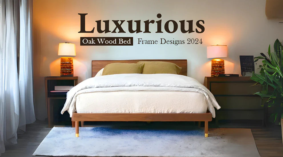 2026 Guide To Modern Oakwood Bedroom Furniture Online