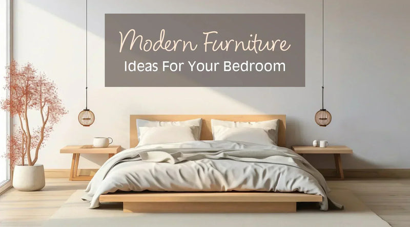Modern Furniture Ideas for a Cozy Bedroom Retreat
