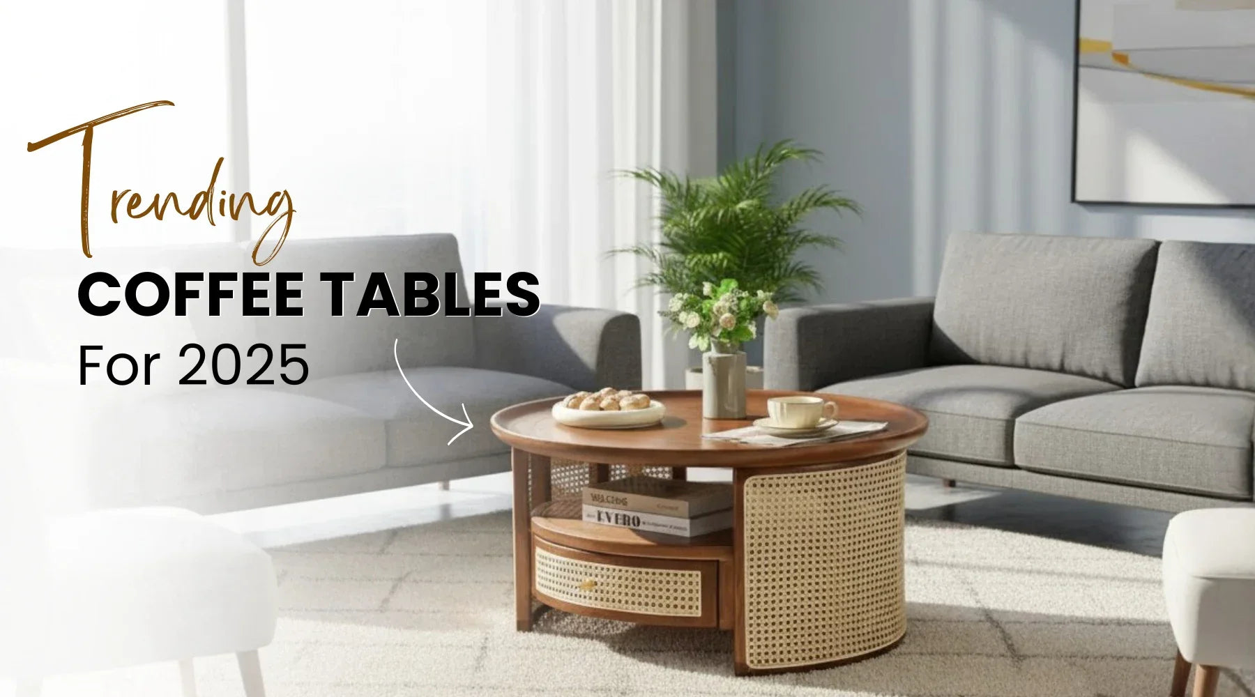 Top Coffee Table Designs to Refresh Your Living Room in 2025