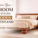 The Ultimate Guide to Wooden Nightstands: Price, Benefits, Types, Buying Tips &amp; Care
