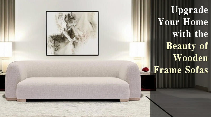 Upgrade Your Home with the Beauty of Wooden Frame Sofas