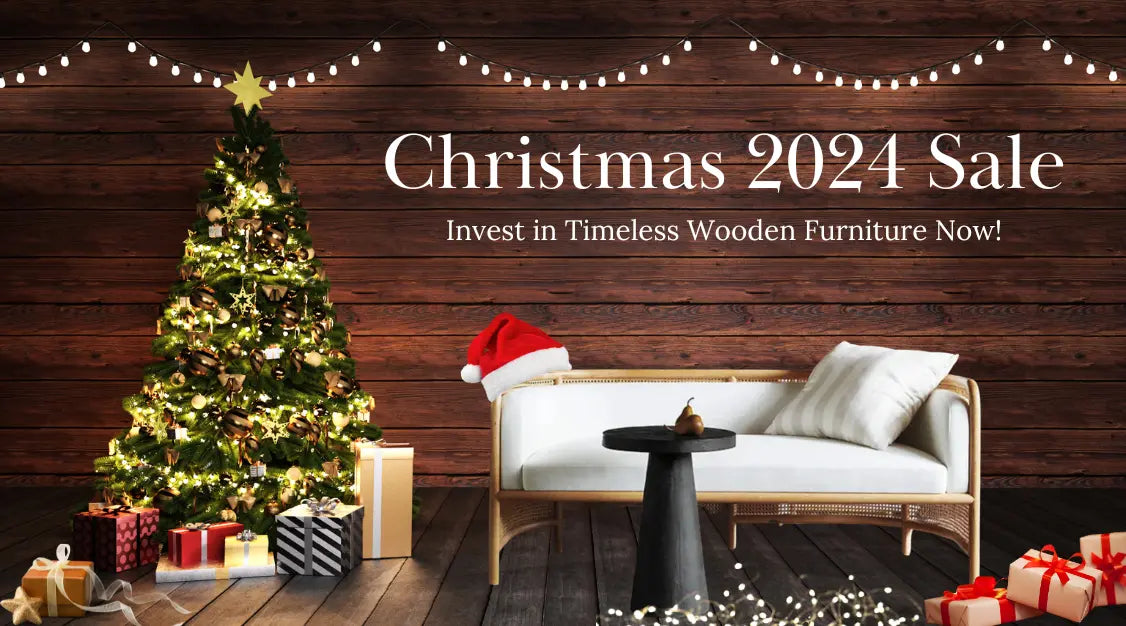10 Reasons to Invest in Wooden Furniture During the Christmas 2024 Sale